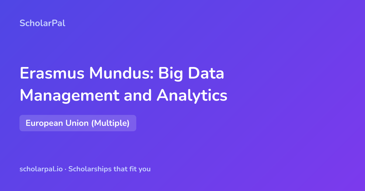 Erasmus Mundus: Big Data Management and Analytics | ScholarPal